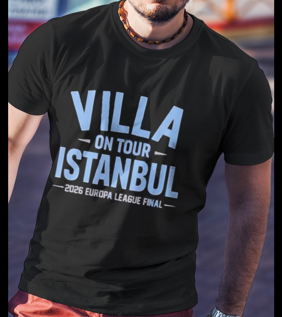 Aston Villa On Tour Istanbul 2026 Europa League Final T-Shirt