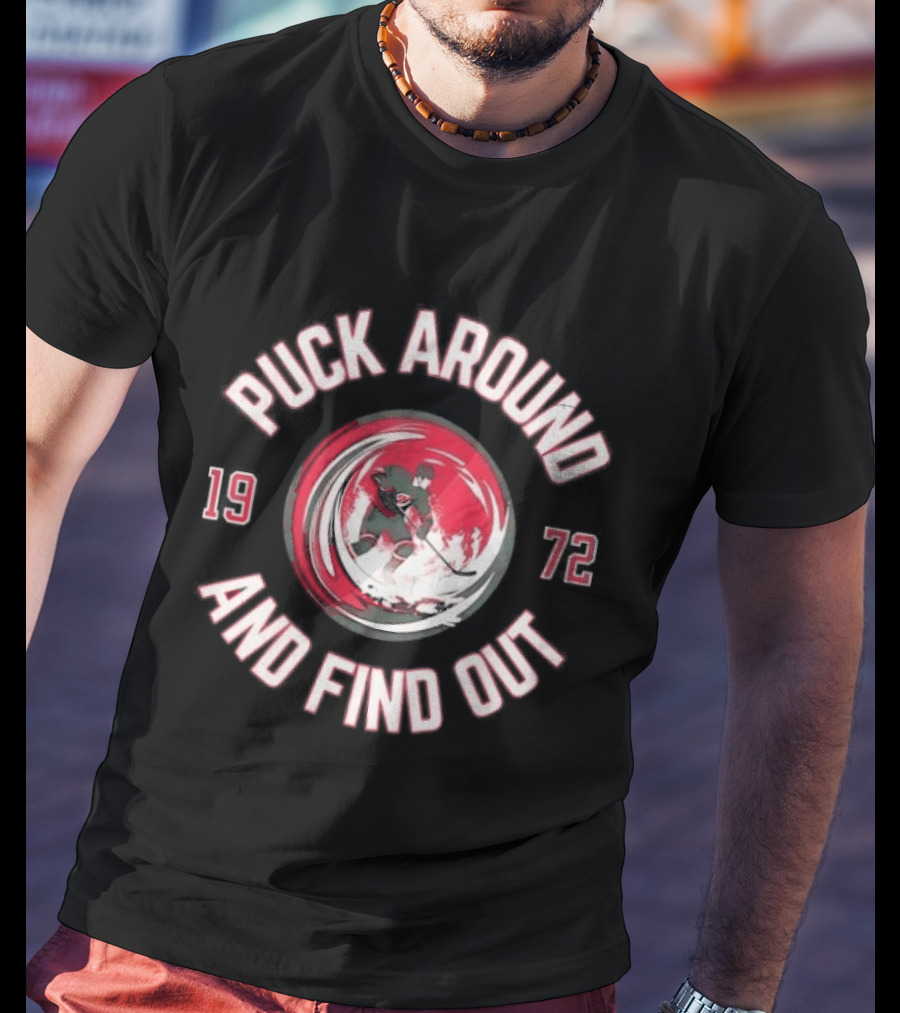 Carolina Hurricanes Puck Around And Find Out 1972 Hockey Fan T-Shirt