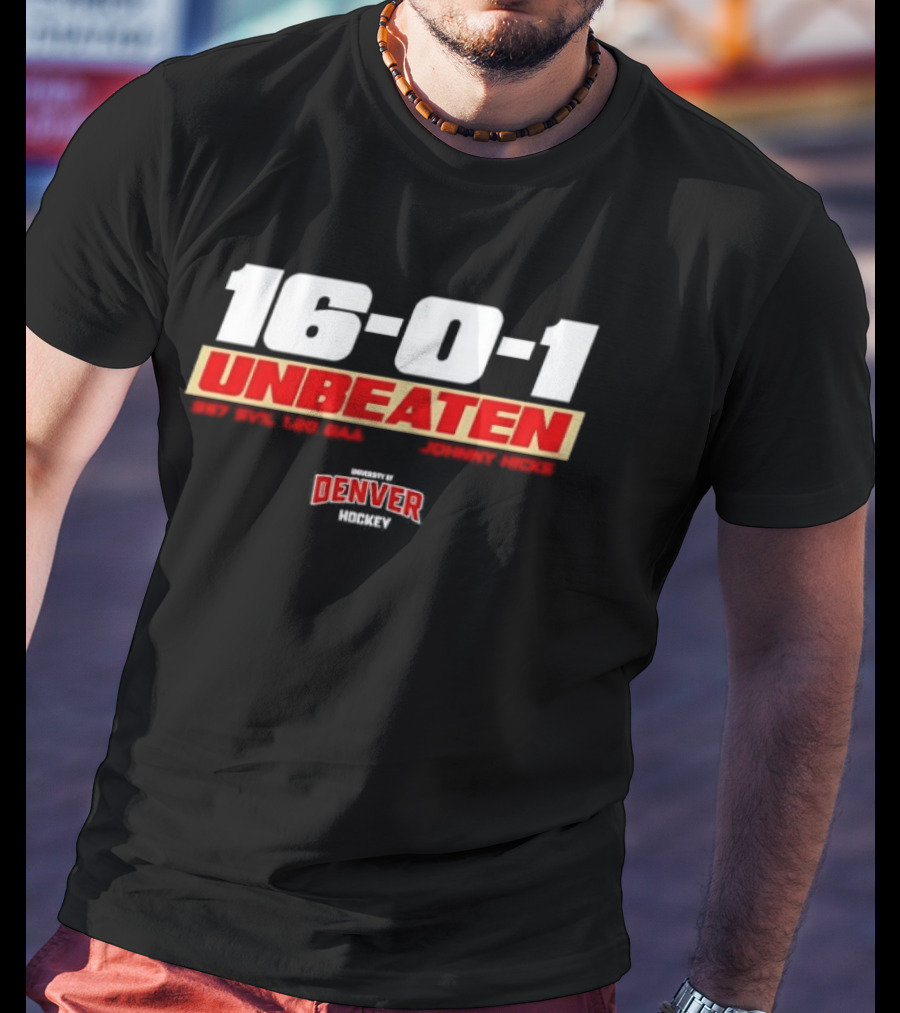 16 0 1 Unbeaten Denver Hockey Johnny Hicks T-Shirt