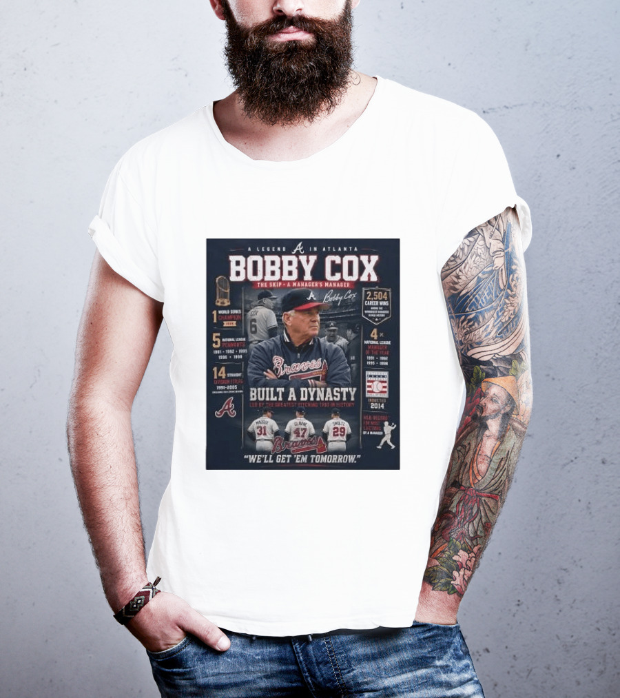 Bobby Cox A Legend In Atlanta Braves Built A Dynasty Manager's Manager Hall Of Fame 2014 T-Shirt