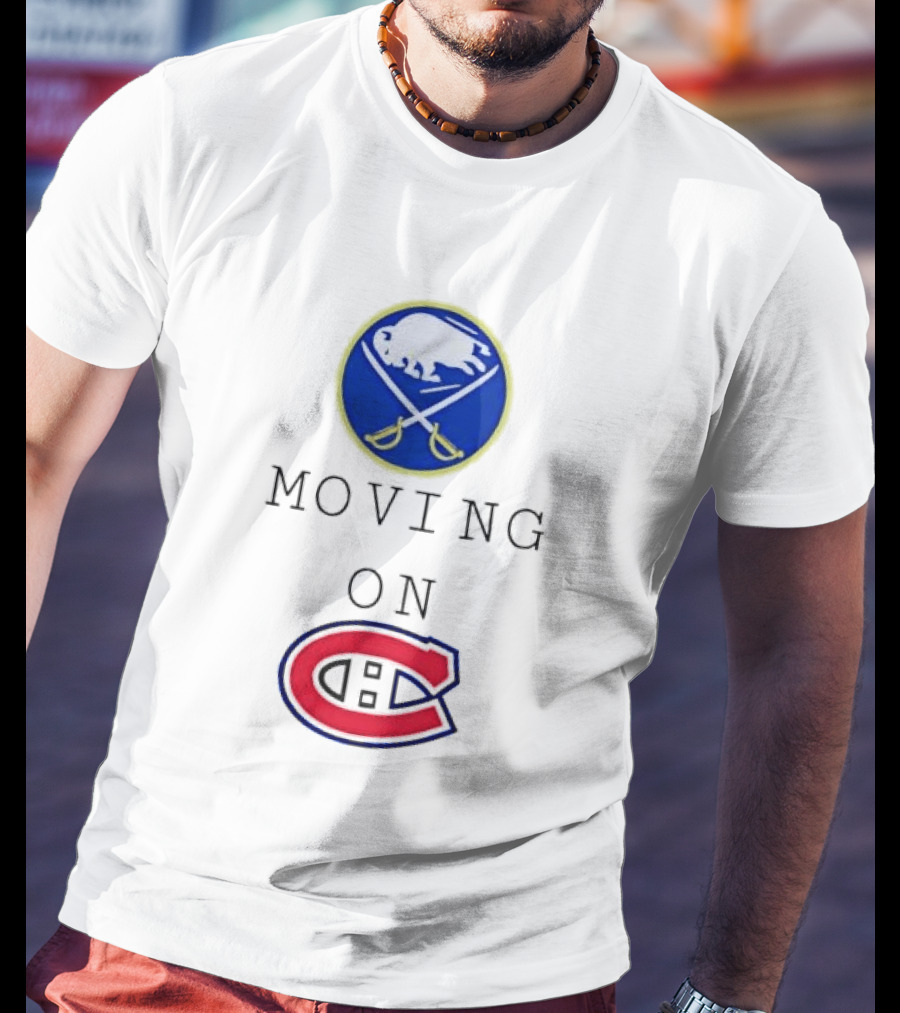 Buffalo Sabres Moving On Montreal Canadiens Rivalry NHL Hockey T-Shirt