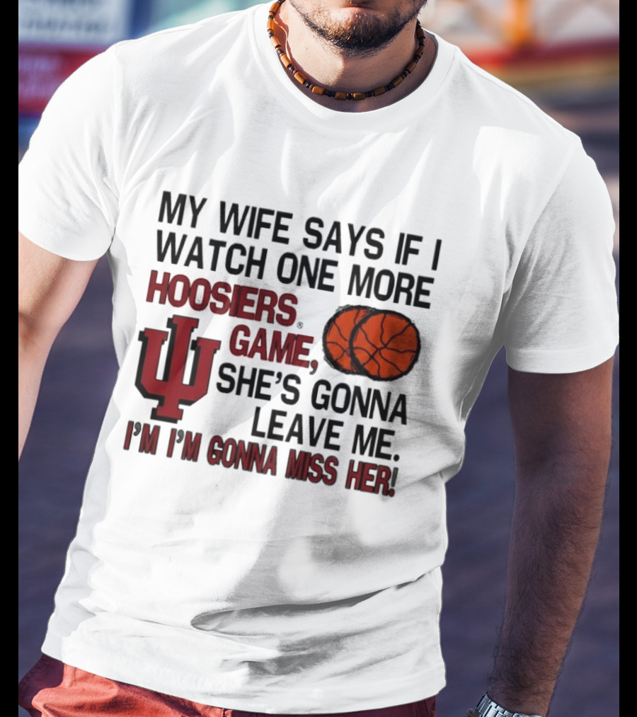Indiana Basketball Hoosiers I'm Gonna Miss Her Joke T-Shirt