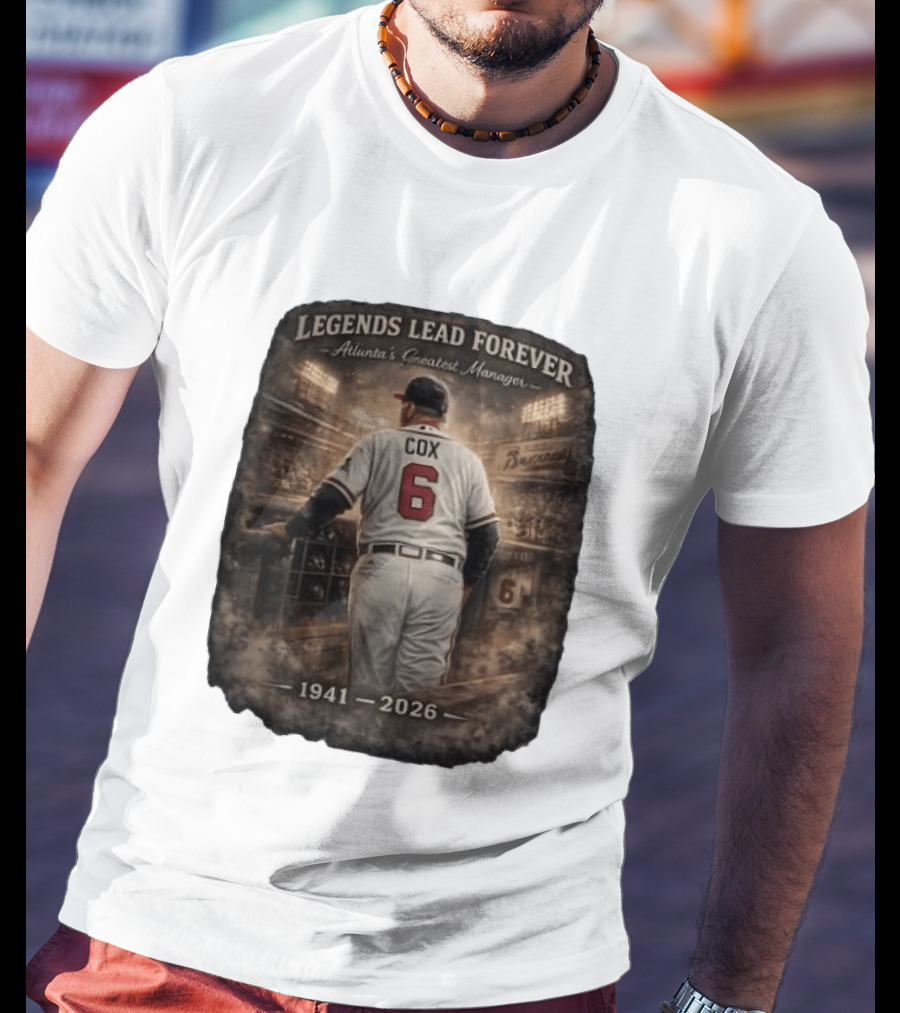 Legends Lead Forever Atlanta's Greatest Manager Cox 1941 2026 T-Shirt