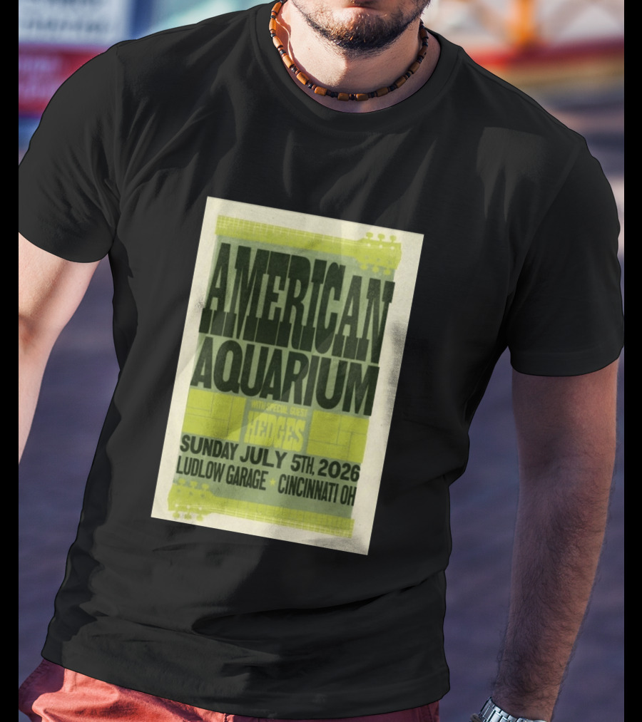 American Aquarium With Special Guest Hedges At Ludlow Garage Cincinnati OH July 5 2026 T-Shirt