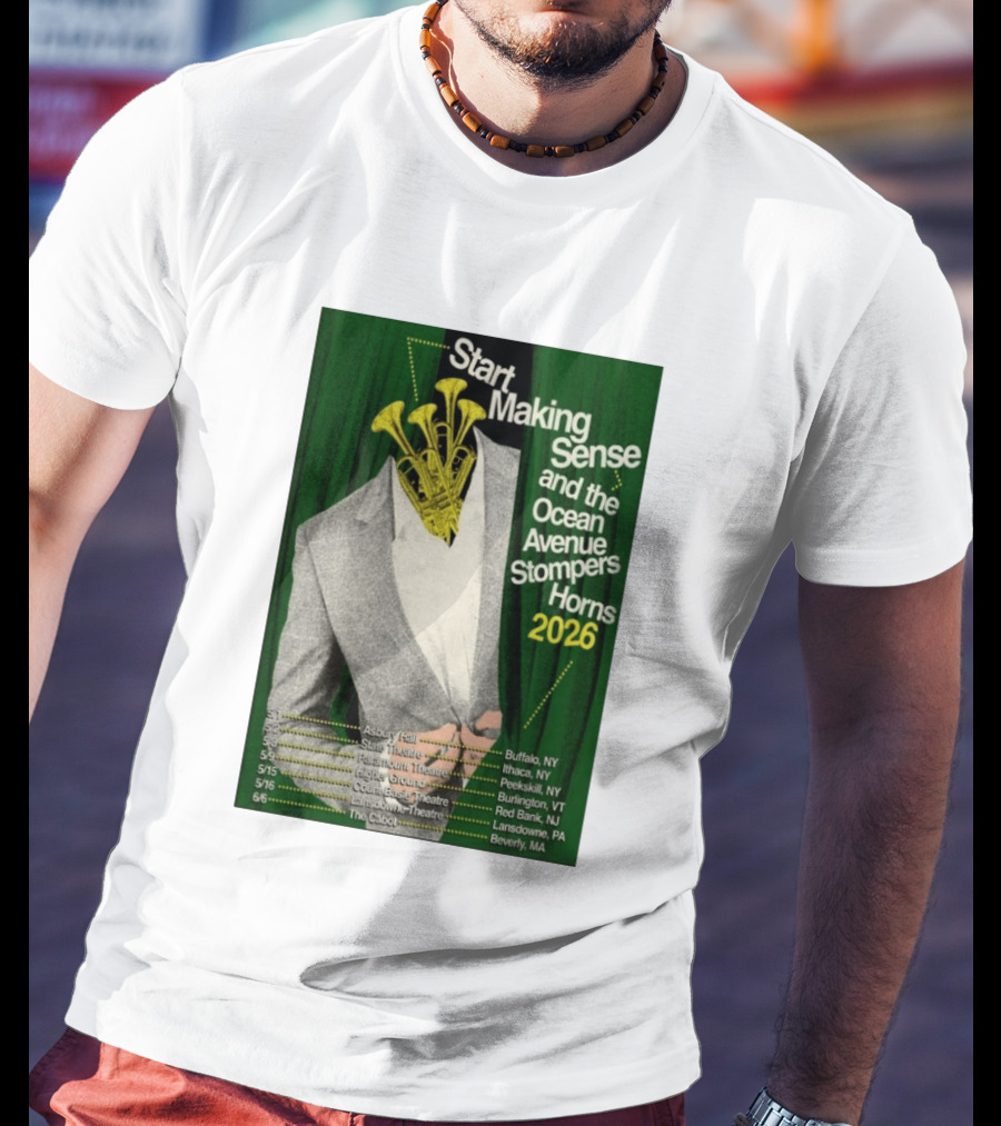 Start Making Sense Ocean Avenue Stompers Horns 2026 Tour Dates New York Pennsylvania Massachusetts T-Shirt