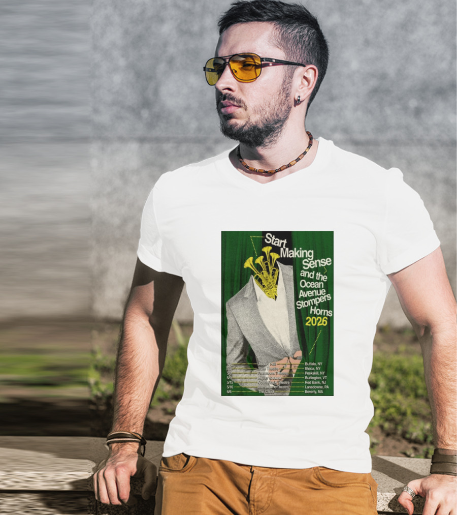 Start Making Sense Ocean Avenue Stompers Horns 2026 Tour Dates New York Pennsylvania Massachusetts T-Shirt