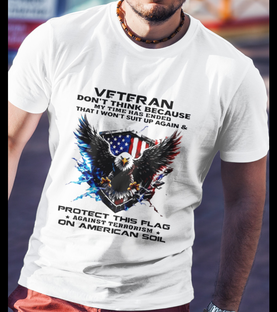 Veteran Protect This Flag Against Terrorism On American Soil Eagle USA Flag T-Shirt