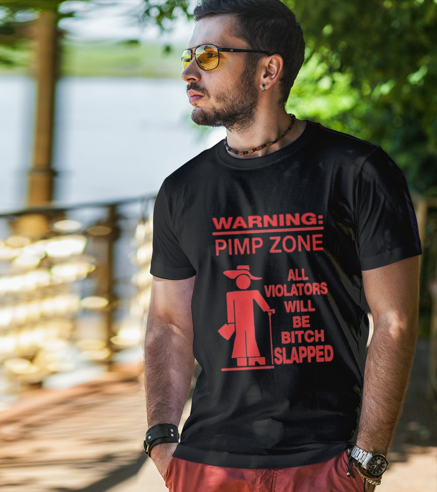 Warning Pimp Zone All Violators Will Be Bitch Slapped T-Shirt