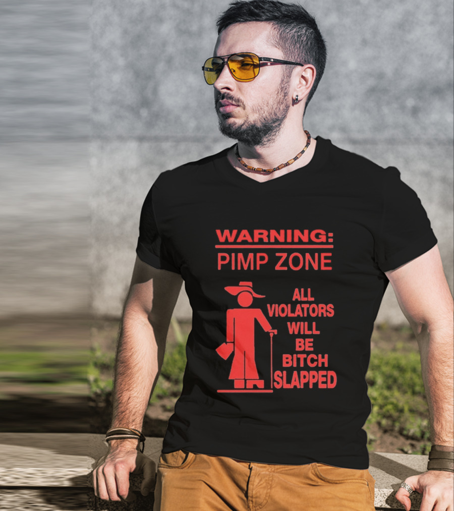 Warning Pimp Zone All Violators Will Be Bitch Slapped T-Shirt