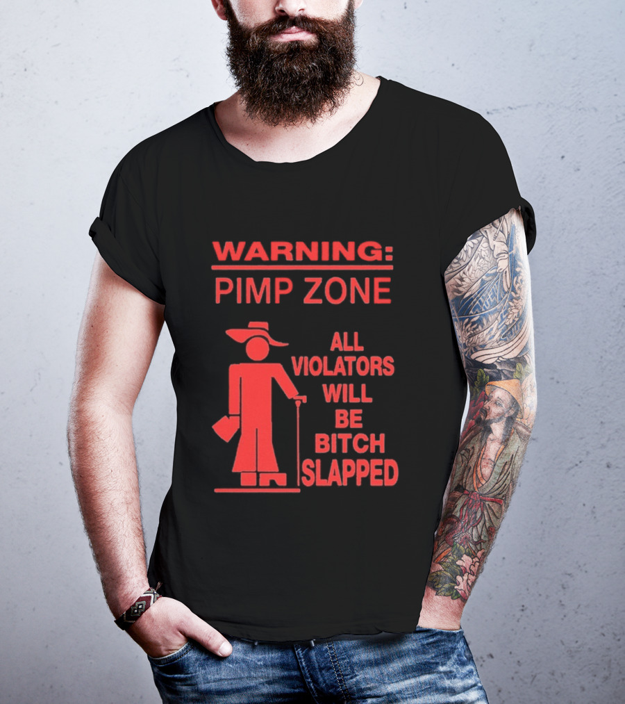 Warning Pimp Zone All Violators Will Be Bitch Slapped T-Shirt
