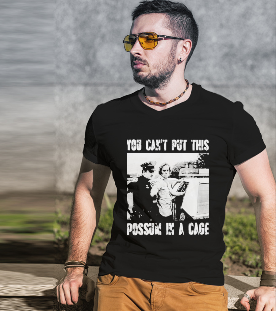 You Can't Put This Possum In A Cage Funny Meme Nostalgic Humor T-Shirt