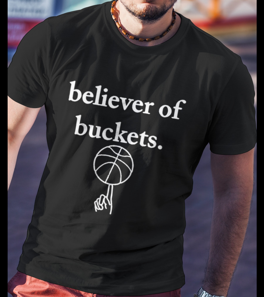 Believer Of Buckets Basketball Finger Spin Drew Holcomb Collection T-Shirt