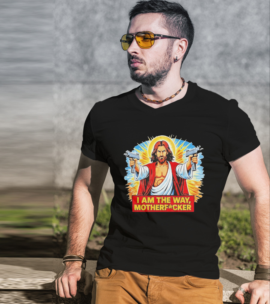 I Am The Way Motherf Cker Jesus Dual Gun Sarcastic T-Shirt