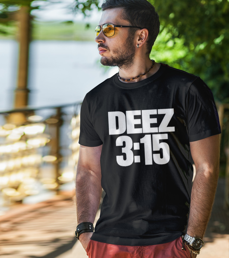 Deez 3:15 T-Shirt