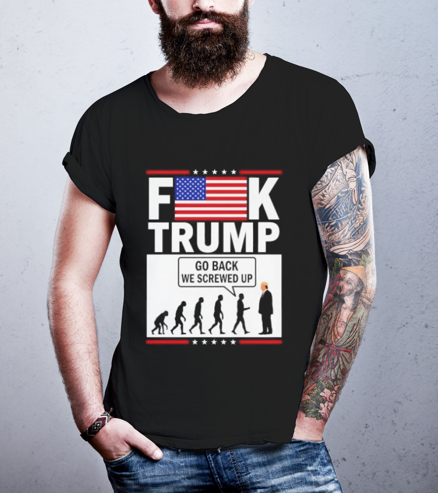 F Trump Go Back American Flag Evolution T-Shirt