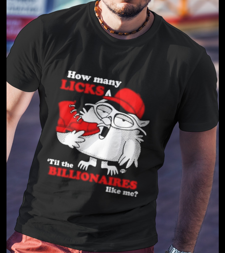 How Many Licks Red Owl Cap Billionaires Boots T-Shirt