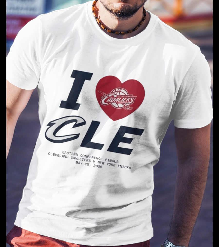 I Love CLE Eastern Conference Finals Cleveland Cavaliers Vs New York Knicks May 25 2026 T-Shirt