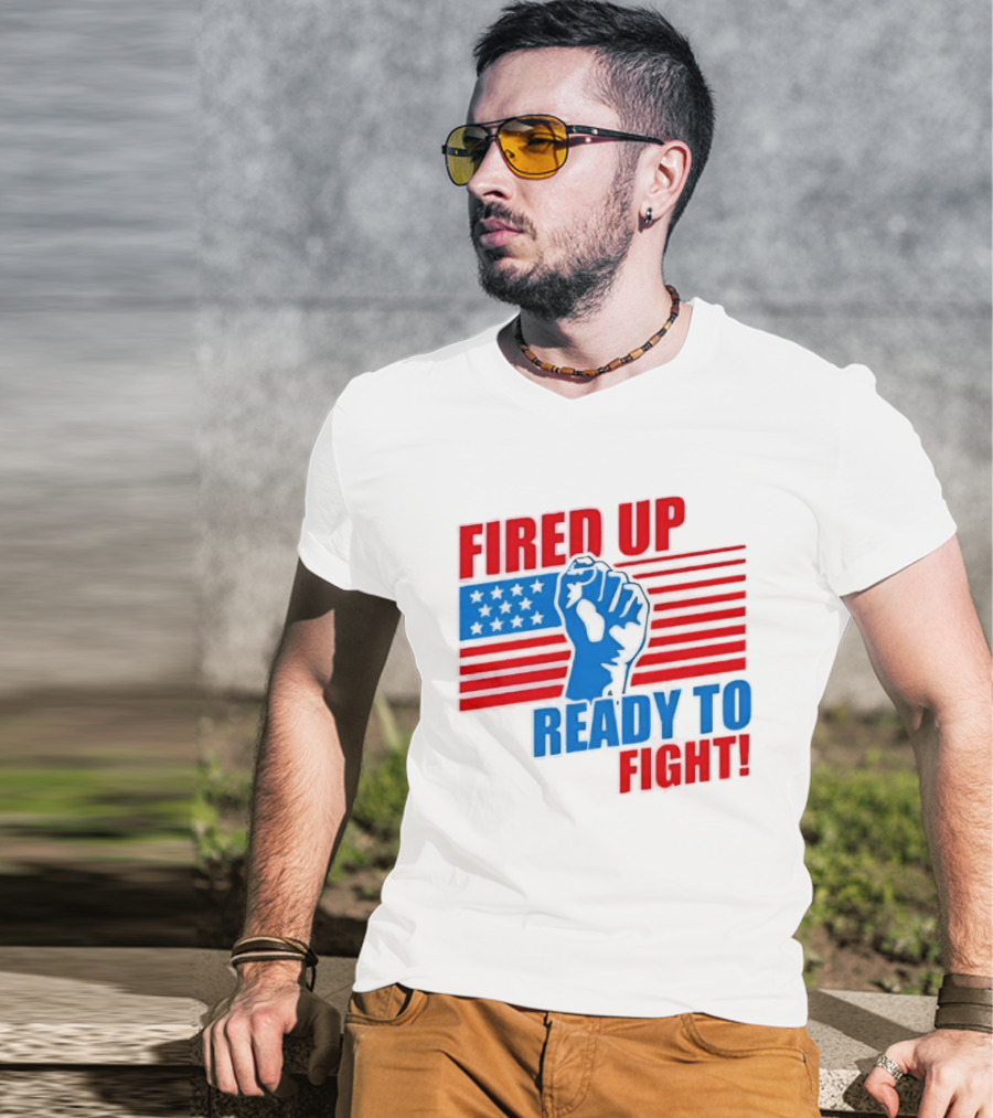 Fired Up Ready To Fight USA Flag Fist T-Shirt