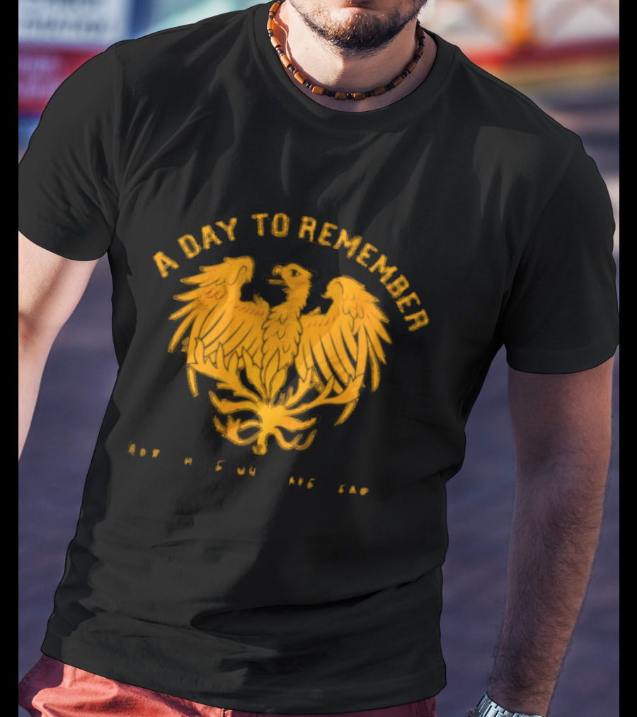 A Day To Remember For Those Who Have Heart Phoenix T-Shirt