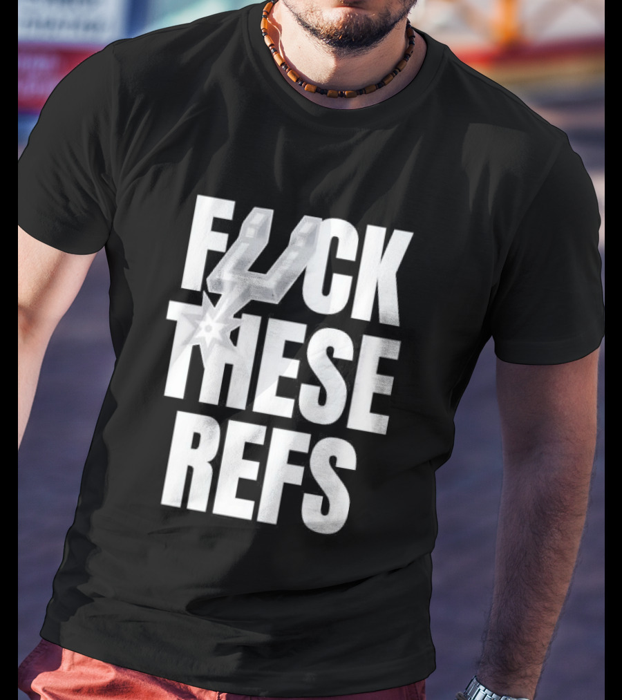 San Antonio Spurs F Word These Refs T-Shirt