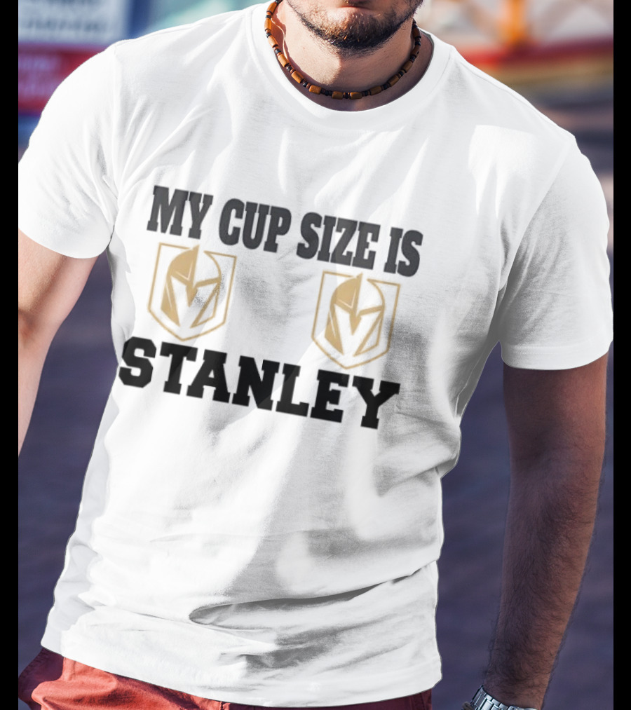 Vegas Golden Knights My Cup Size Is Stanley NHL Team Triumph T-Shirt