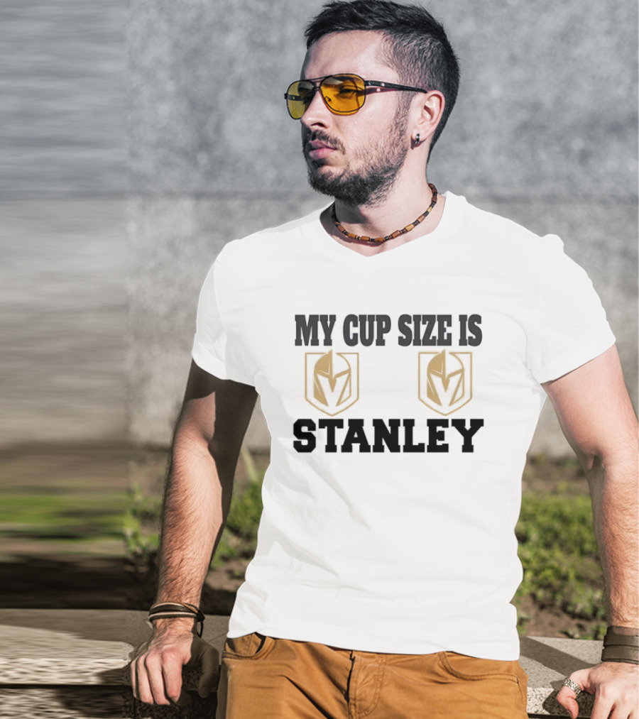 Vegas Golden Knights My Cup Size Is Stanley NHL Team Triumph T-Shirt