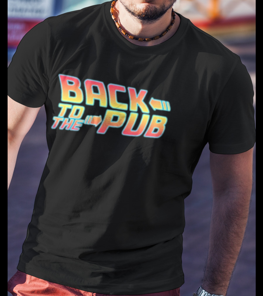 Back To The Pub Retro 80s Style Fan Favorite Phrase T-Shirt