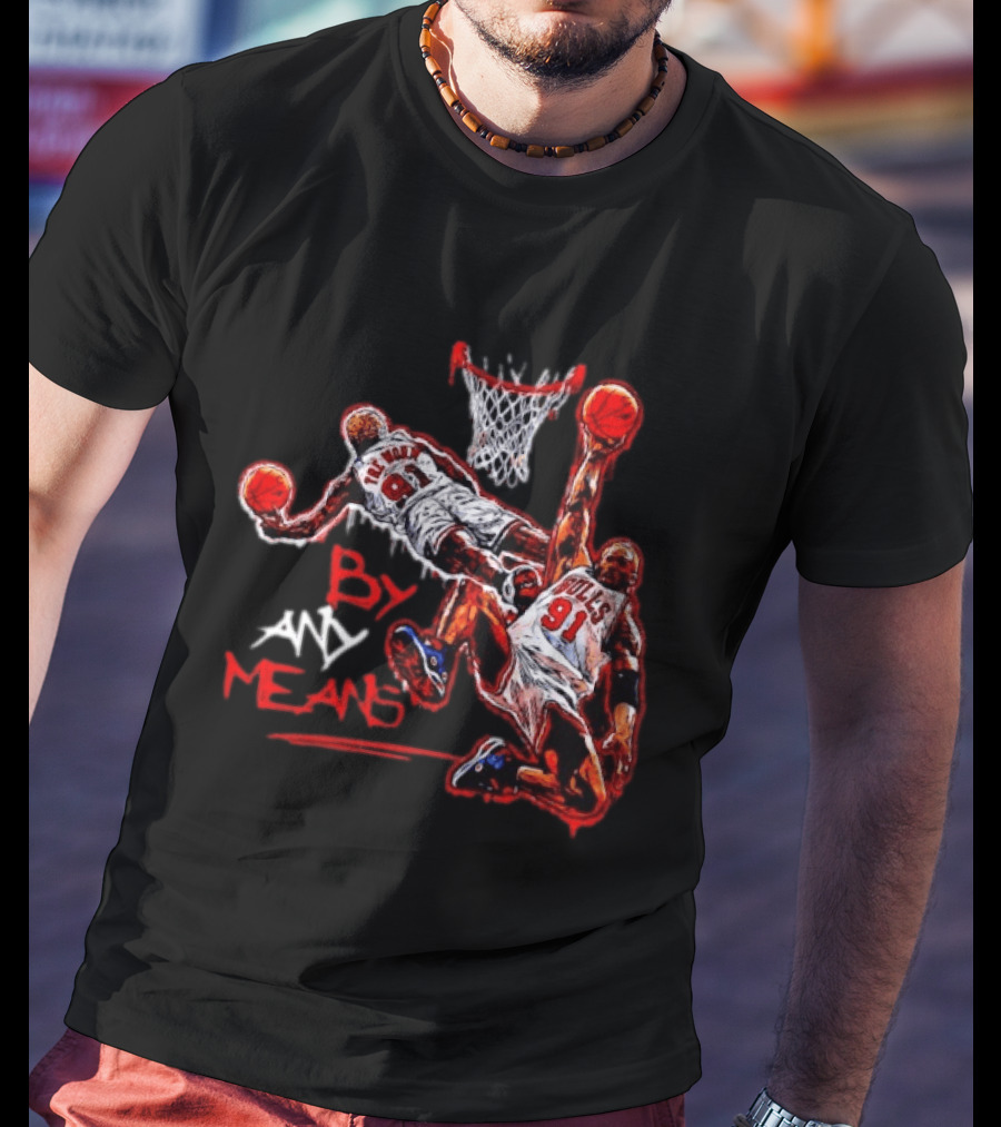 Chicago Bulls Dennis Rodman By Any Means Basketball Dunk 91 T-Shirt