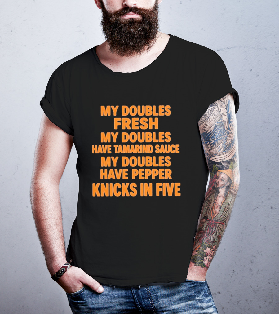 My Doubles Fresh Tamarind Sauce Pepper Knicks In Five T-Shirt