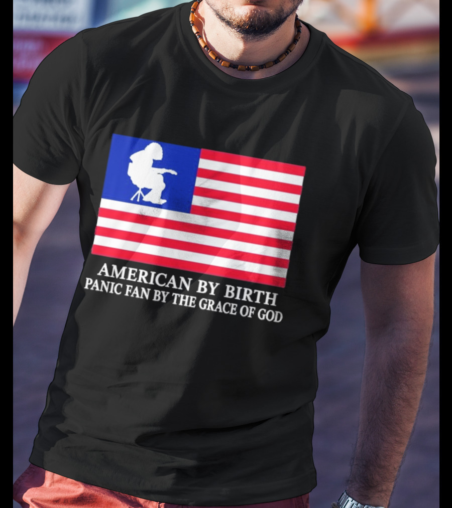 American By Birth Panic Fan By The Grace Of God Flag Chair T-Shirt