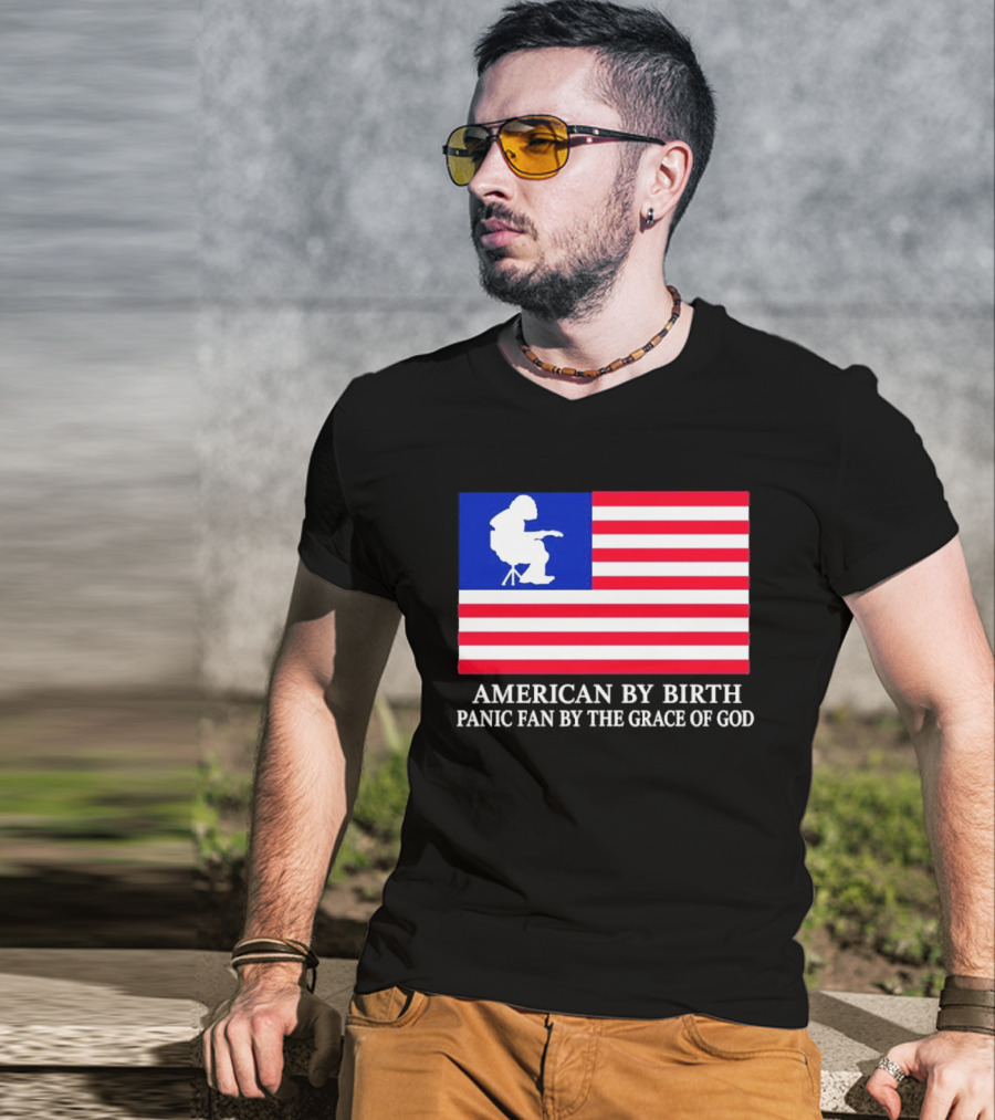 American By Birth Panic Fan By The Grace Of God Flag Chair T-Shirt