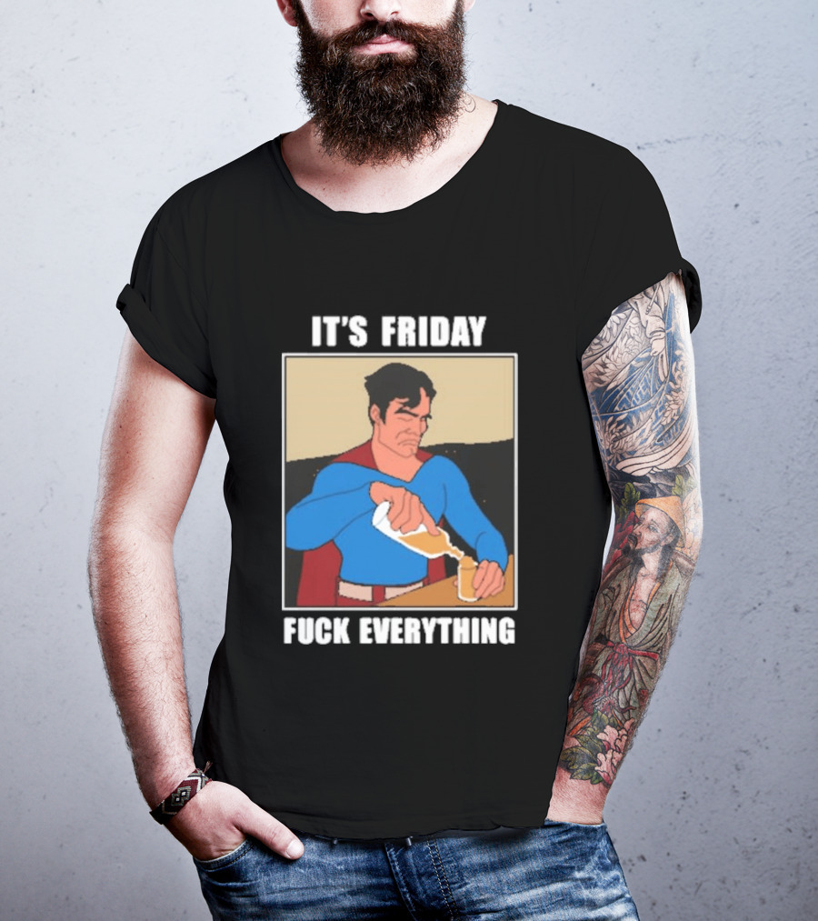 Superman It's Friday Pouring Drink Comic Humor T-Shirt