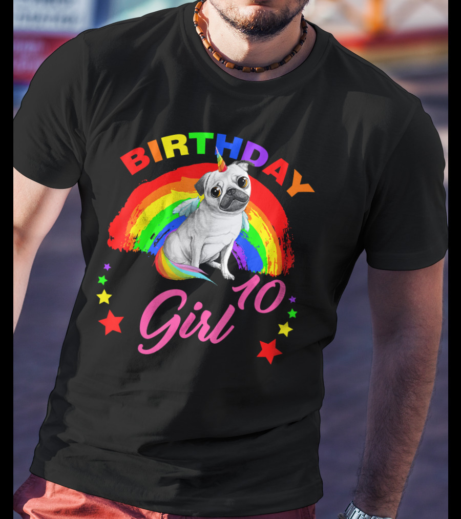 Birthday Girl 10 Unicorn Pug Rainbow Stars T-Shirt