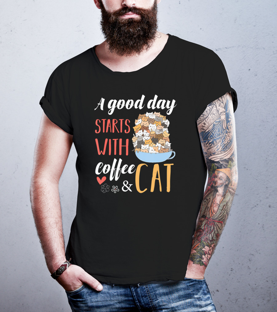 A Good Day Starts With Coffee And Cat Cats In Coffee Cup T-Shirt