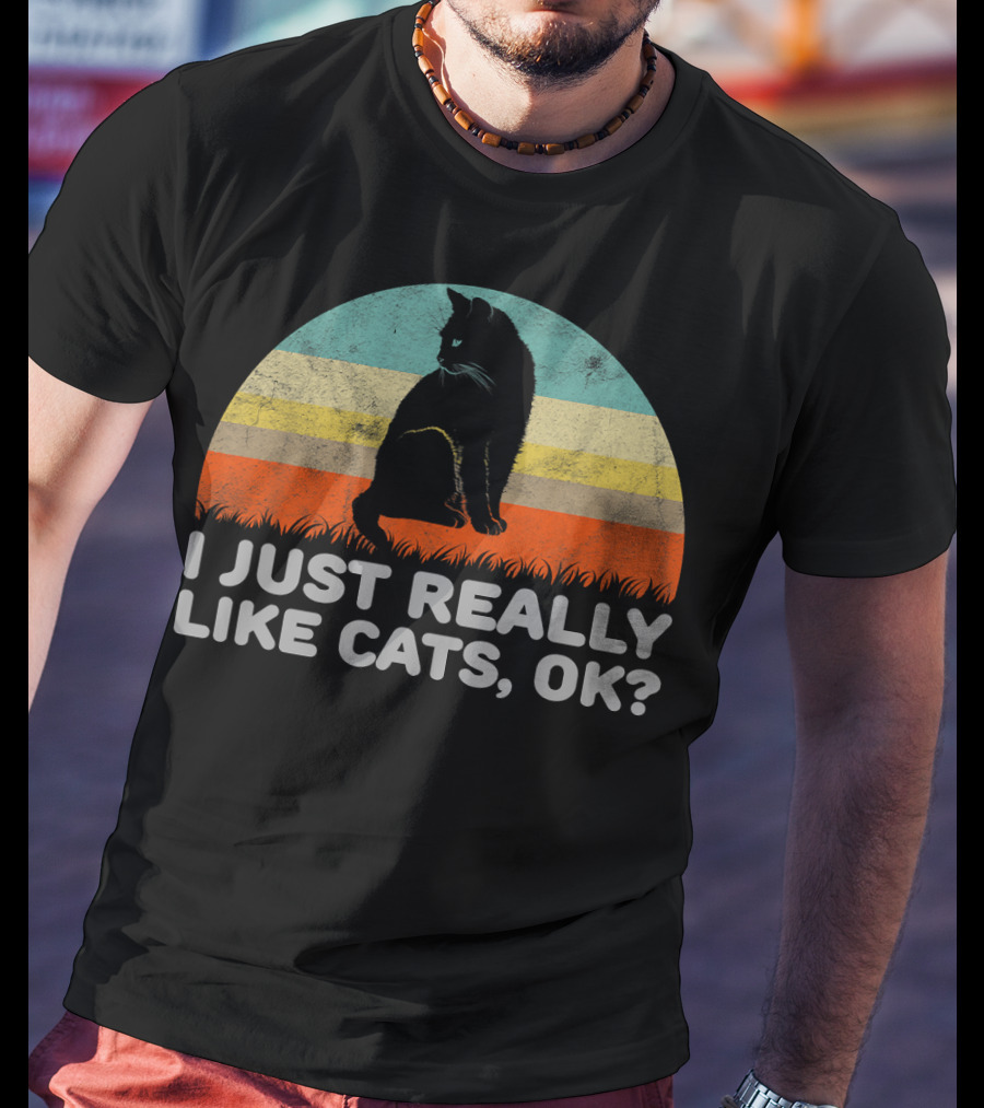 I Just Really Like Cats OK Retro T-Shirt