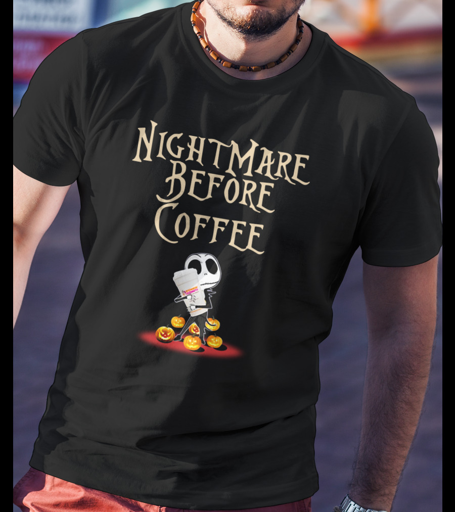 Nightmare Before Coffee With Dunkin Donuts And Jack Skellington Surrounded By Halloween Pumpkins T-Shirt