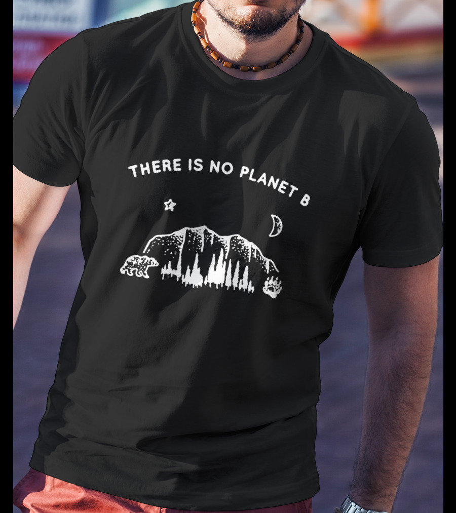 There Is No Planet B Mountain Bear Forest Moon Star Eco Message T-Shirt