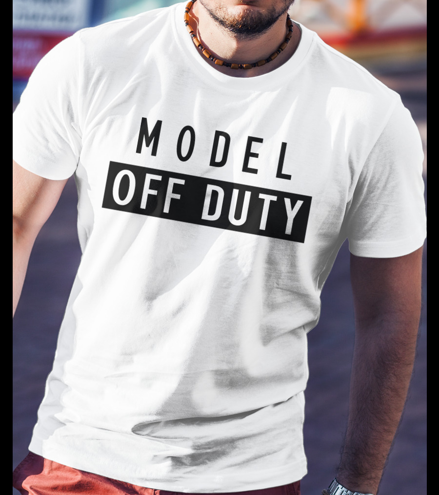 MODEL OFF DUTY T-Shirt
