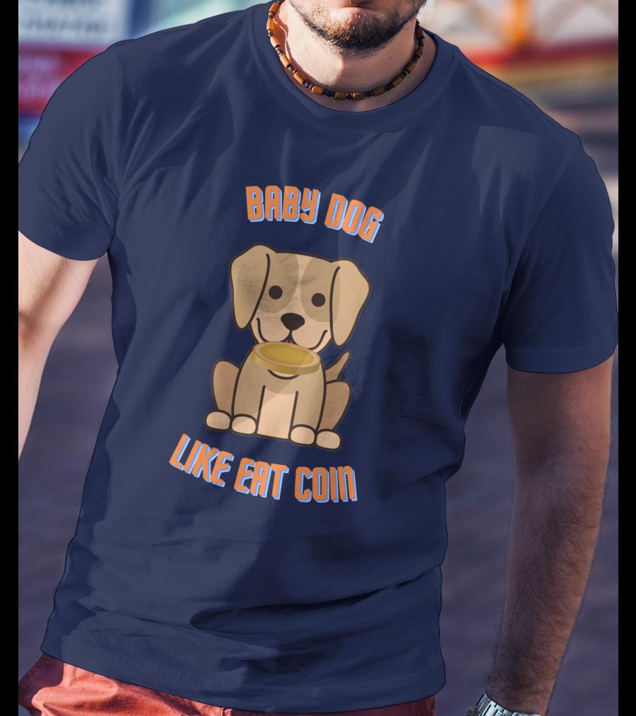 Baby Dog Like Eat Coin T-Shirt