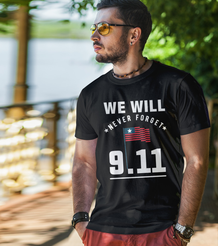 We Will Never Forget 9.11 Memorial Patriot Day Remembering 2001 T-Shirt