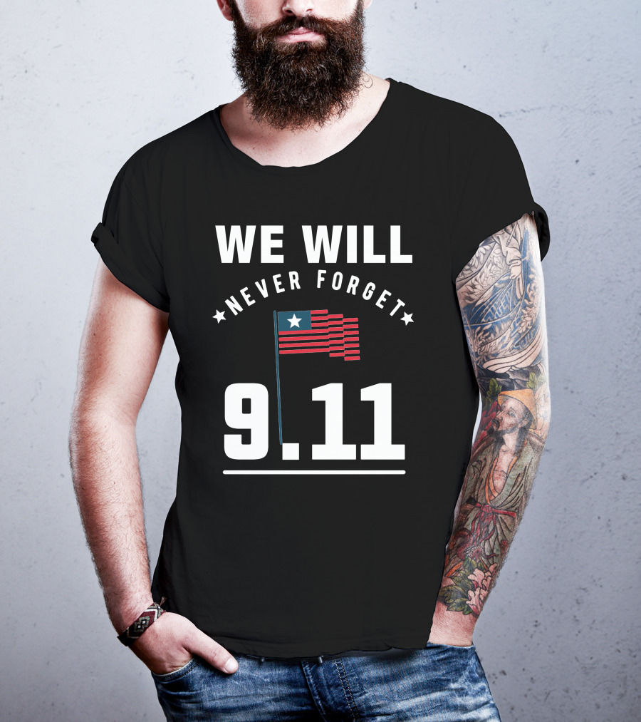 We Will Never Forget 9.11 Memorial Patriot Day Remembering 2001 T-Shirt