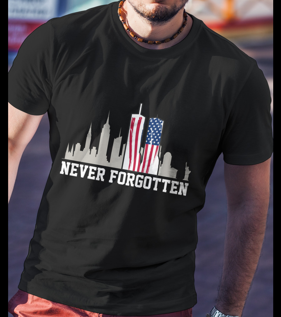 Never Forgotten September 11 Memorial 911 Twin Towers American Flag T-Shirt
