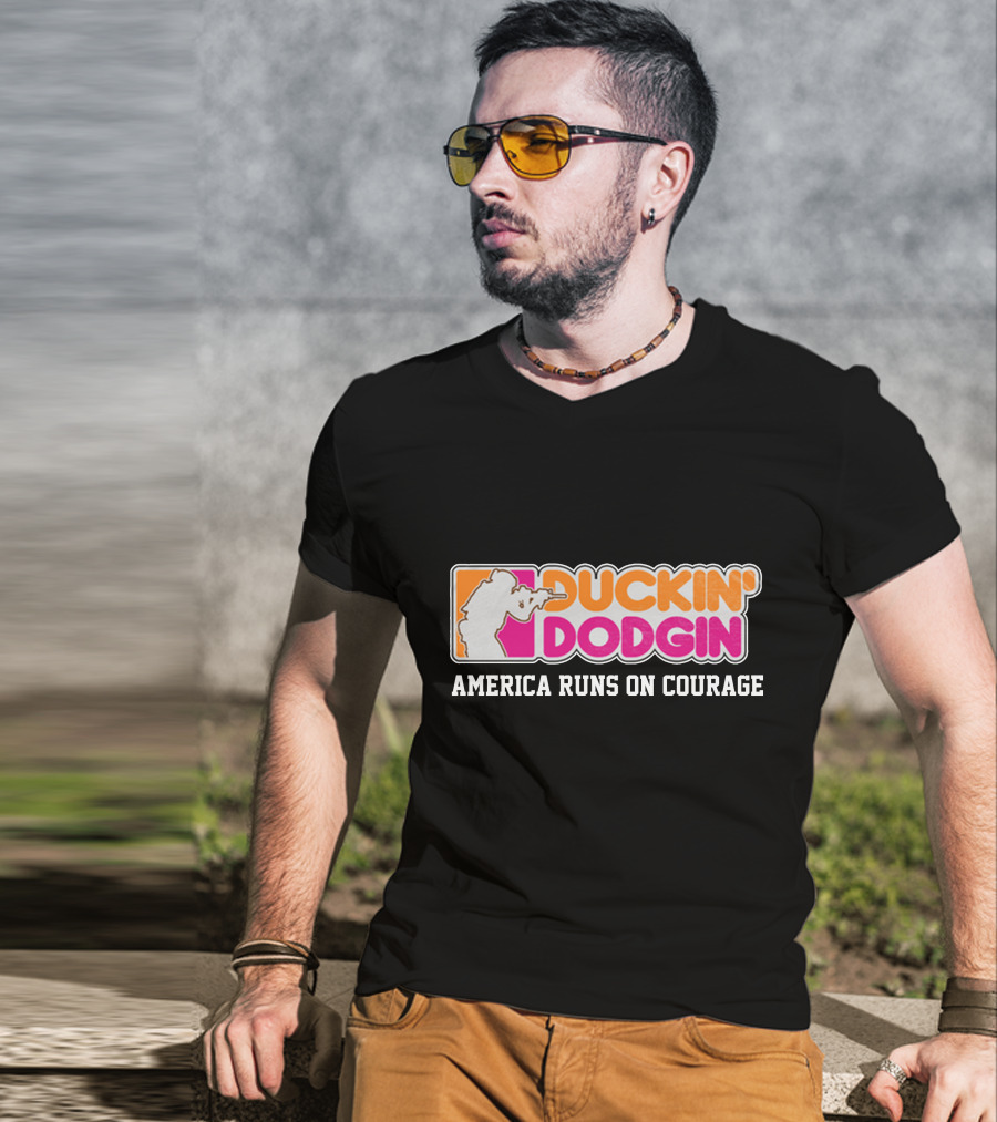 DUCKIN' DODGIN AMERICA RUNS ON COURAGE Funny Proud Veteran T-Shirt