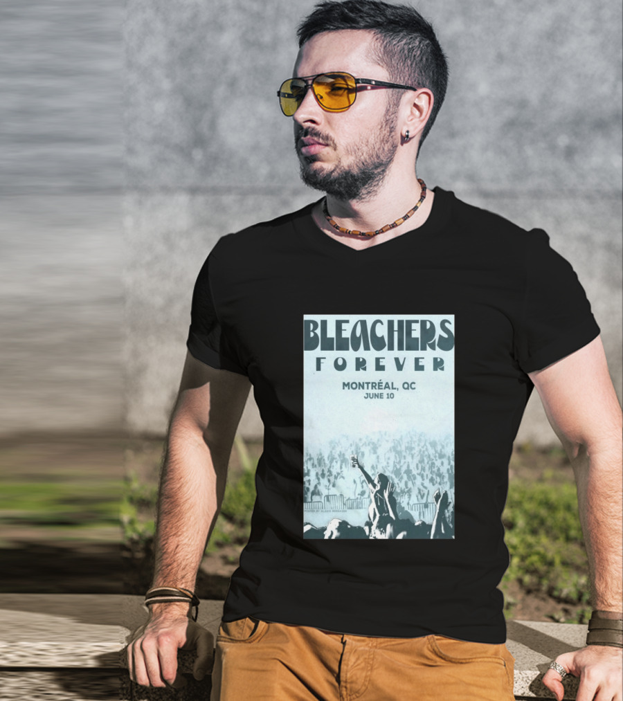 Bleachers Forever Montreal QC June 10 T-Shirt