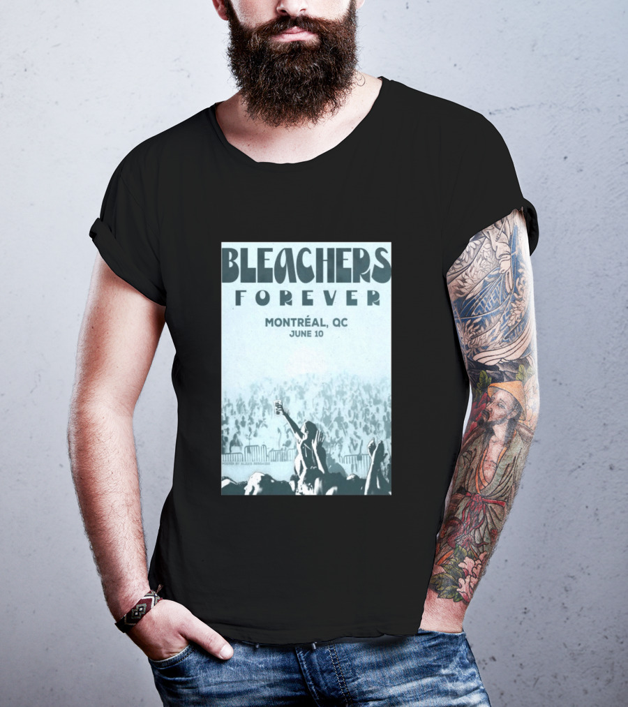 Bleachers Forever Montreal QC June 10 T-Shirt