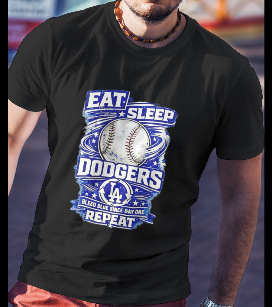 Eat Sleep Dodgers Bleed Blue Since Day One Repeat Baseball LA Team T-Shirt