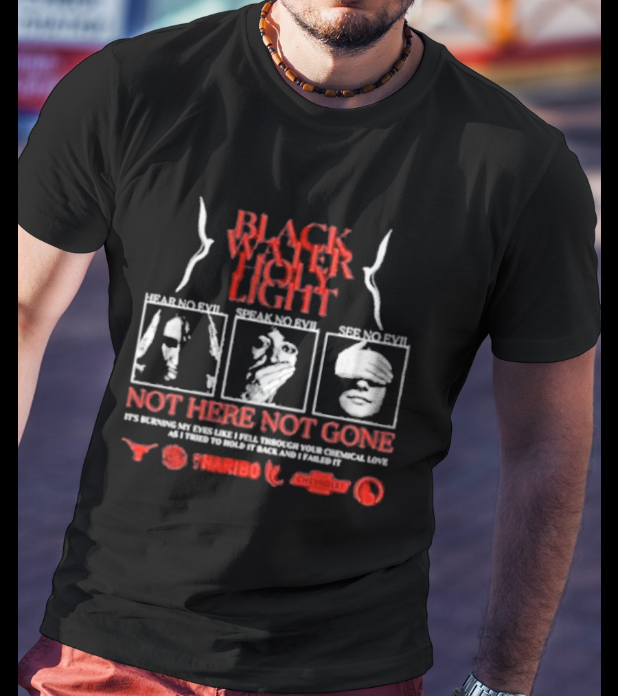 Blackwater Holylight Evil Greed Not Here Not Gone Hear See Speak T-Shirt