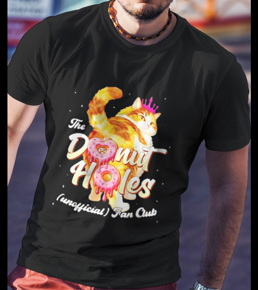 The Donut Holes Unofficial Fan Club Cat Princess Humor T-Shirt