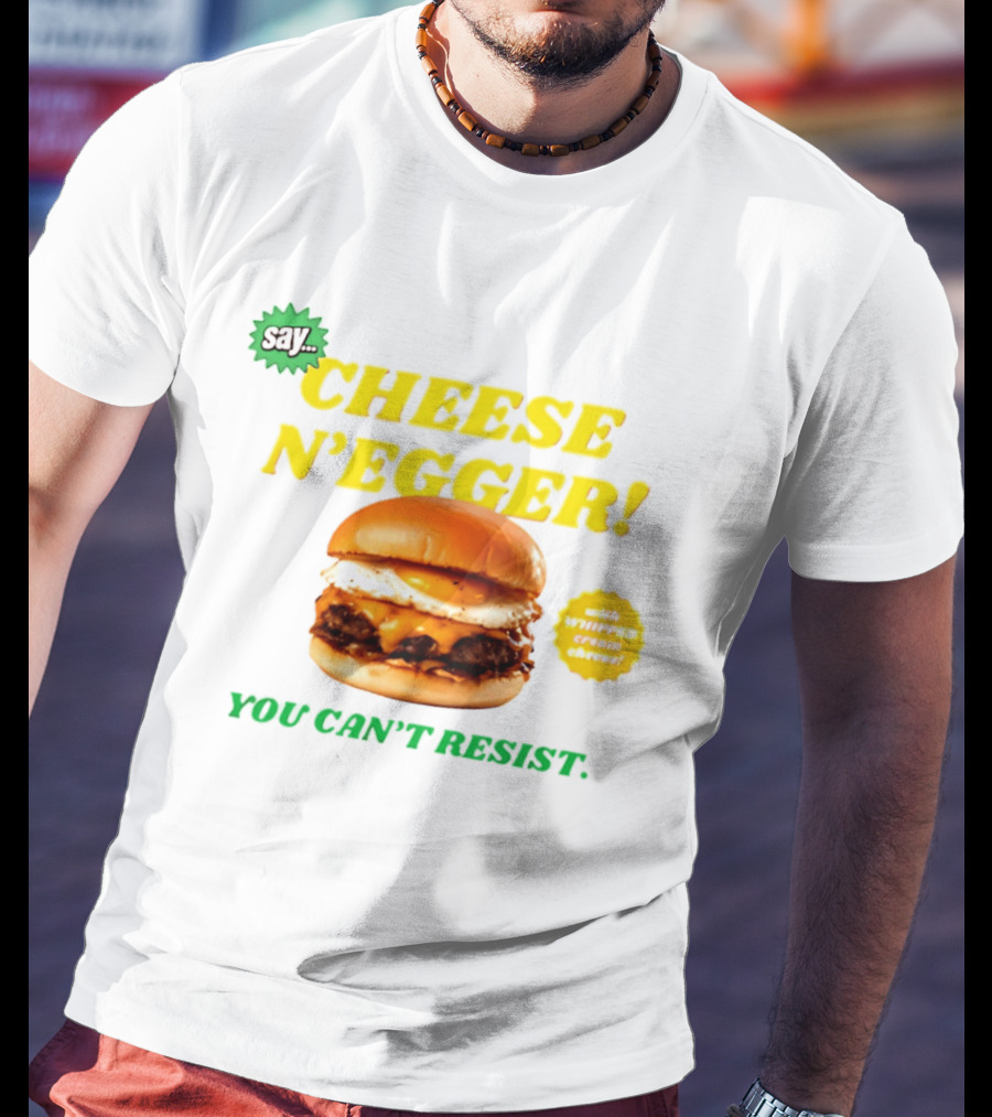 Say Cheese N'Egger You Can't Resist Egg Burger T-Shirt
