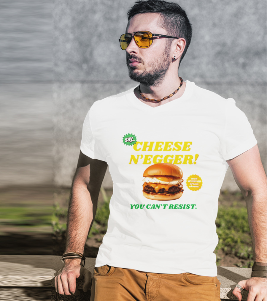 Say Cheese N'Egger You Can't Resist Egg Burger T-Shirt